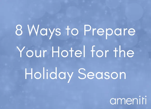 8 Ways to Prepare Your Hotel for the Holiday Season, over soft holiday lights
