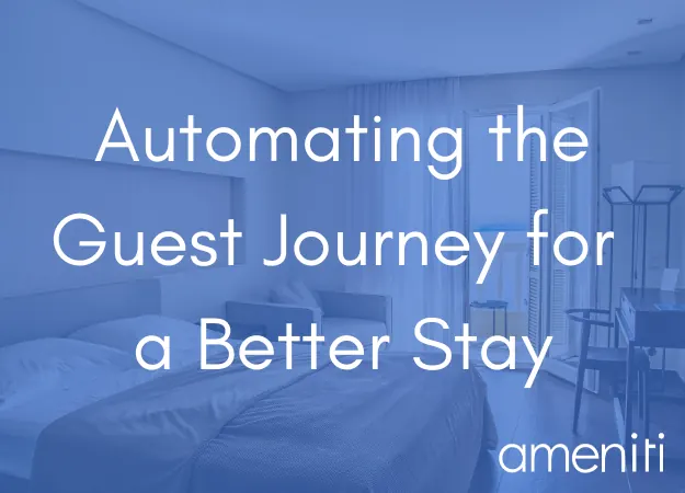 Automating the Guest Journey for a Better Stay, over a bright hotel bedroom