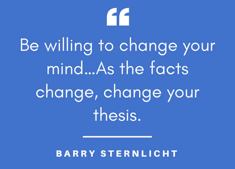 Quote card: “Be willing to change your mind… As the facts change, change your thesis.” — Barry Sternlicht