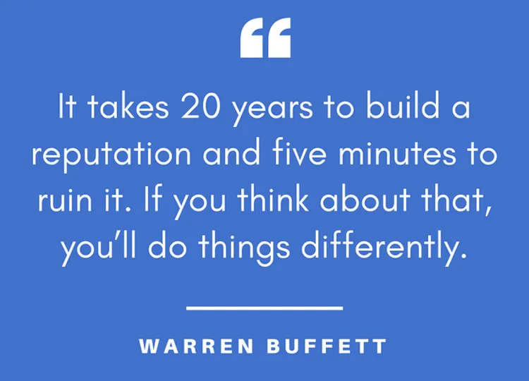 Quote card: “It takes 20 years to build a reputation and five minutes to ruin it. If you think about that, you’ll do things differently.” — Warren Buffett